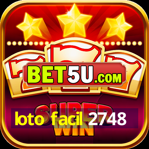 loto facil 2748